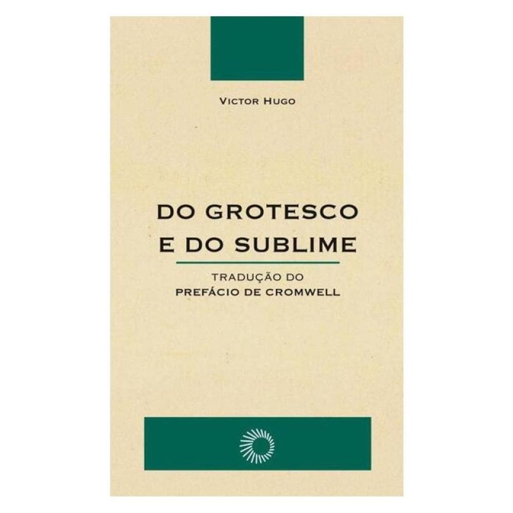Do Grotesco E Do Sublime