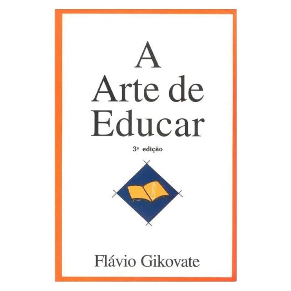 A Arte De Educar