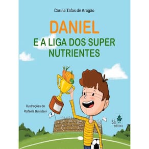 Daniel E A Liga Dos Super Nutrientes