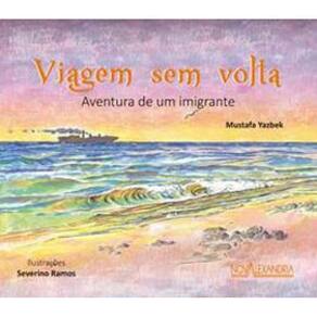 Viagem Sem Volta - Aventura De Um Imigrante