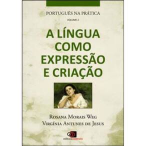 Português Na Prática - Vol. 2 - A Língua Como Expressão E Criação