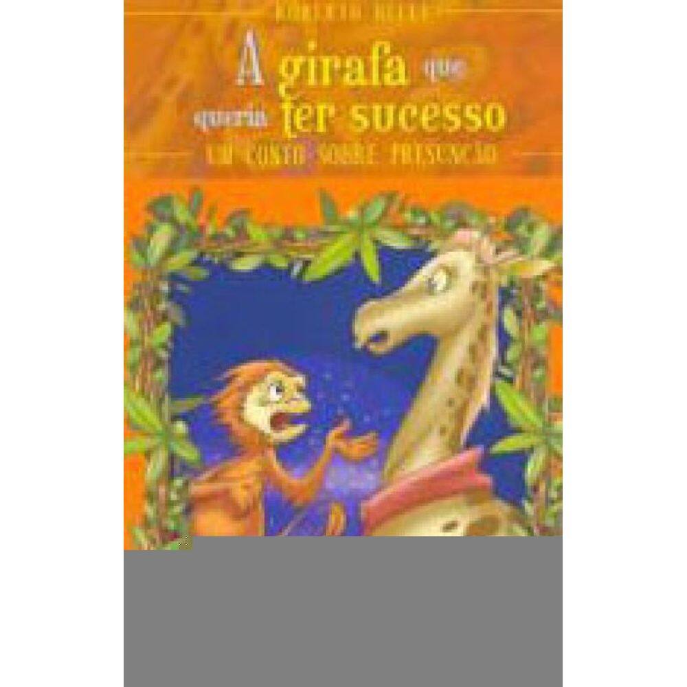 Sentimentos:Girafa Que Queria Sucesso,A