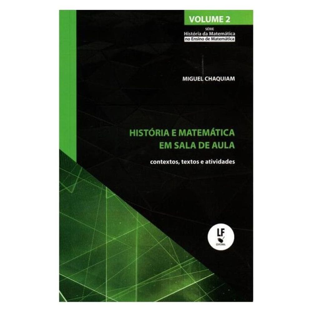 História E Matemática Em Sala De Aula: Contextos, Textos E Atividades - Vol. 2