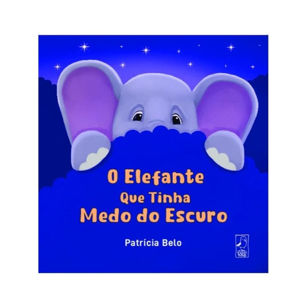 O Elefante Que Tinha Medo Do Escuro