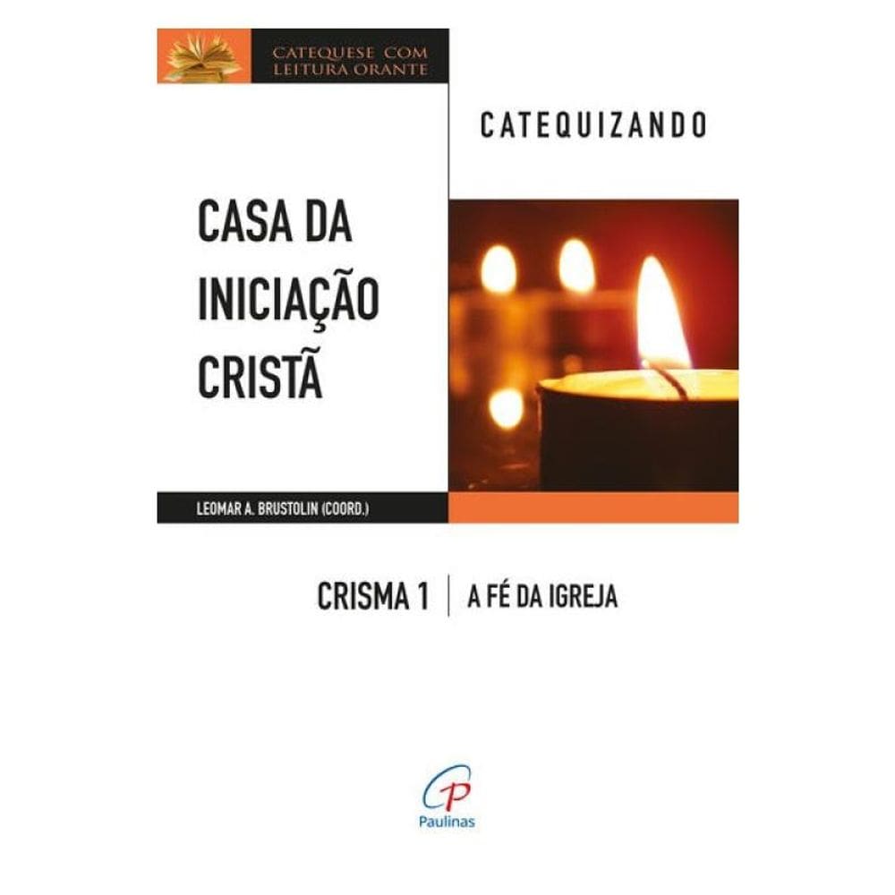 Casa Da Iniciação Cristã: Crisma 1 - Catequizando