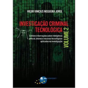 Investigação Criminal Tecnológica - Vol. 2