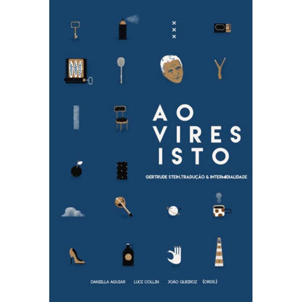 Ao Vires Isto - Ao Vires Isto - Gertrude Stein, Traduçao & Intermidialidade