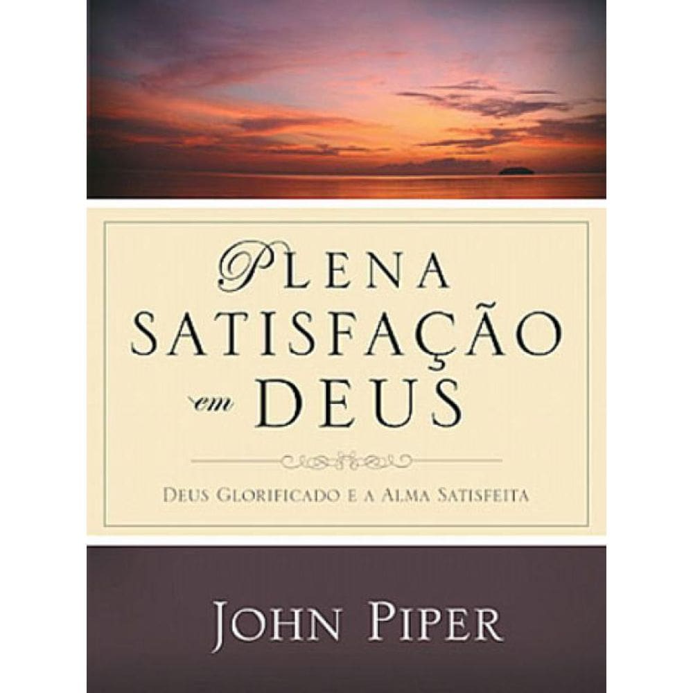 Plena Satisfação Em Deus