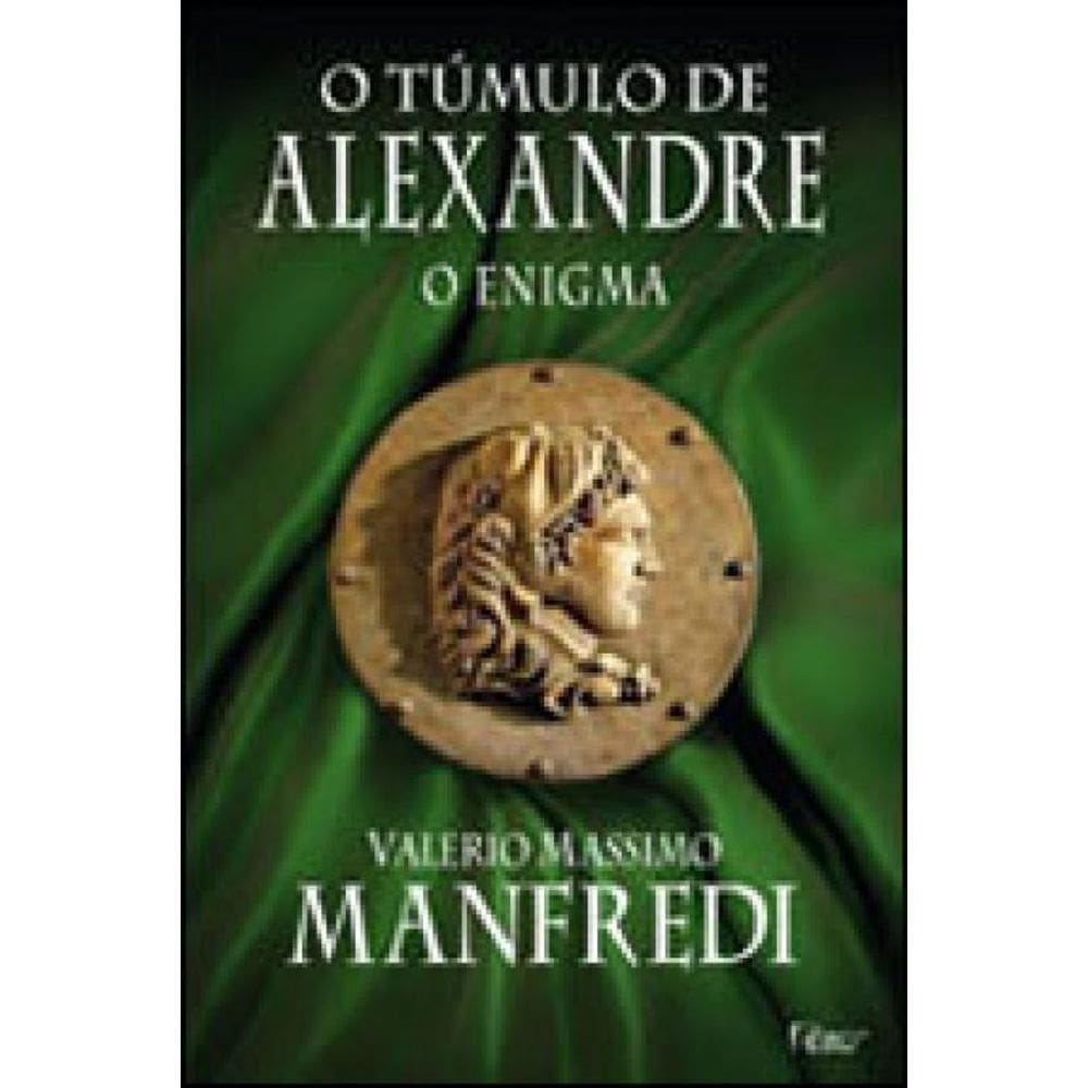 O Túmulo De Alexandre - O Enigma