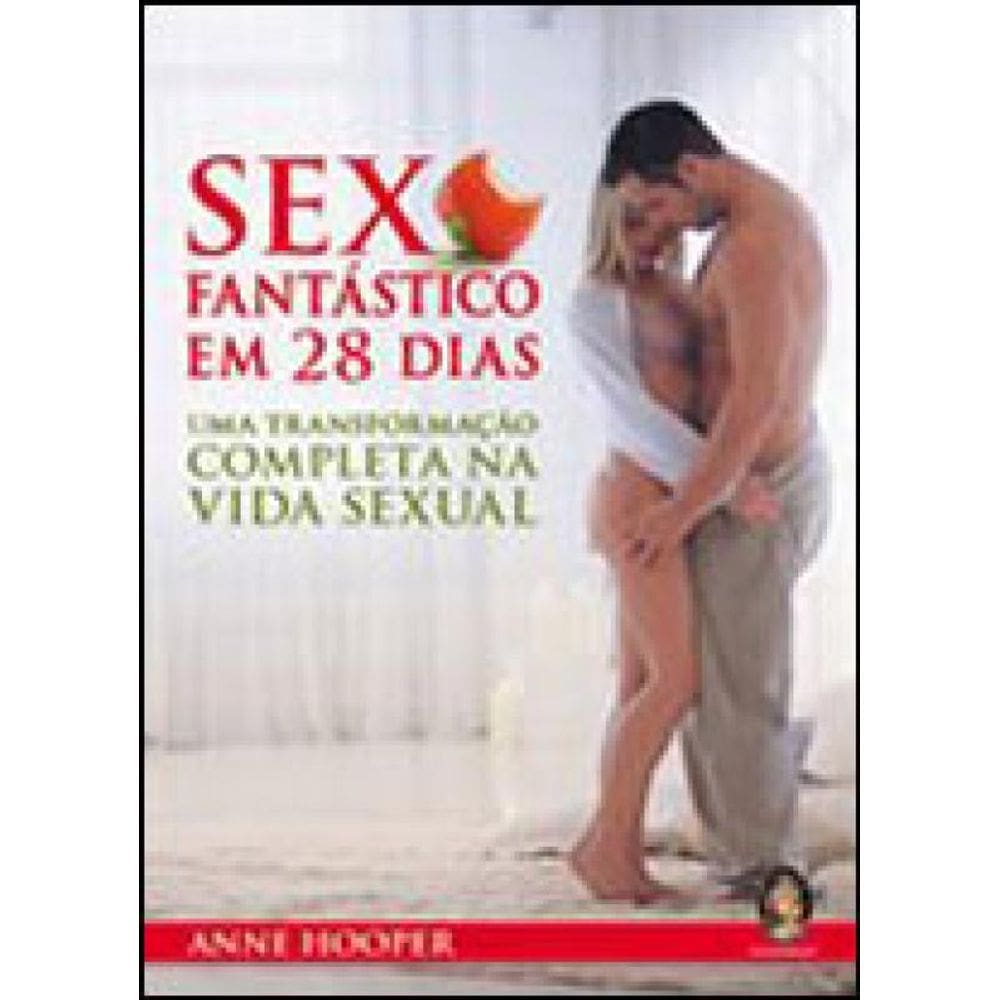 Sexo Fantástico Em 28 Dias
