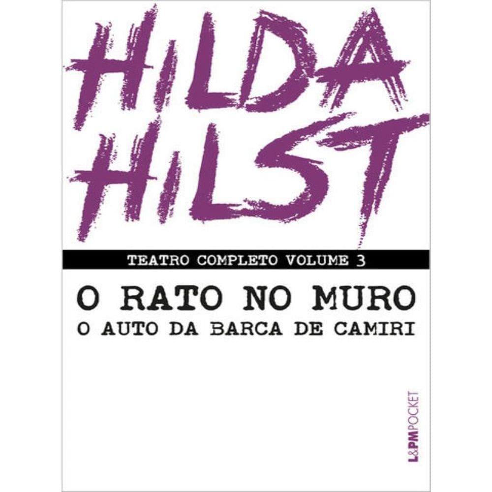 Teatro Completo - O Rato No Muro E O Auto Da Barca De Camiri - Vol. 3