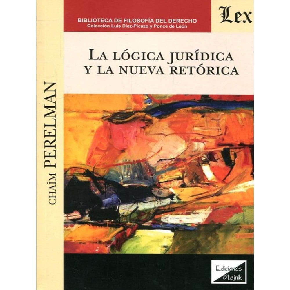 La Lógica Jurídica Y La Nueva Retórica