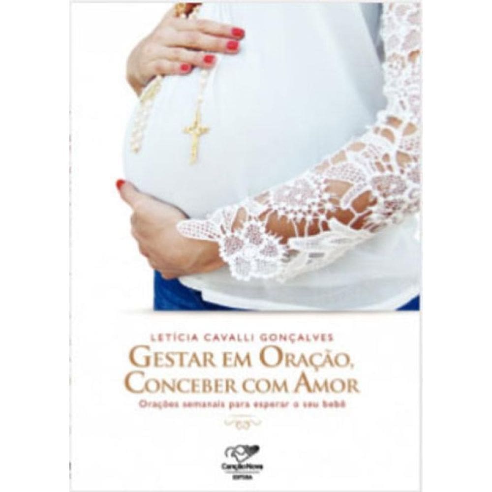 Gestar Em Oraçao, Conceber Com Amor