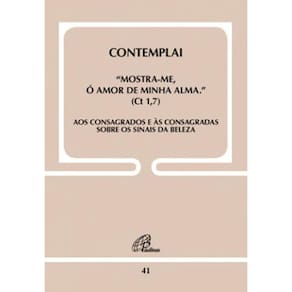 Contemplai - Mostra-Me, Ó Amor De Minha Alma (Ct 1,7) - Doc. 41