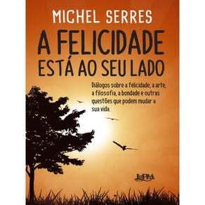 A Felicidade Está Ao Seu Lado