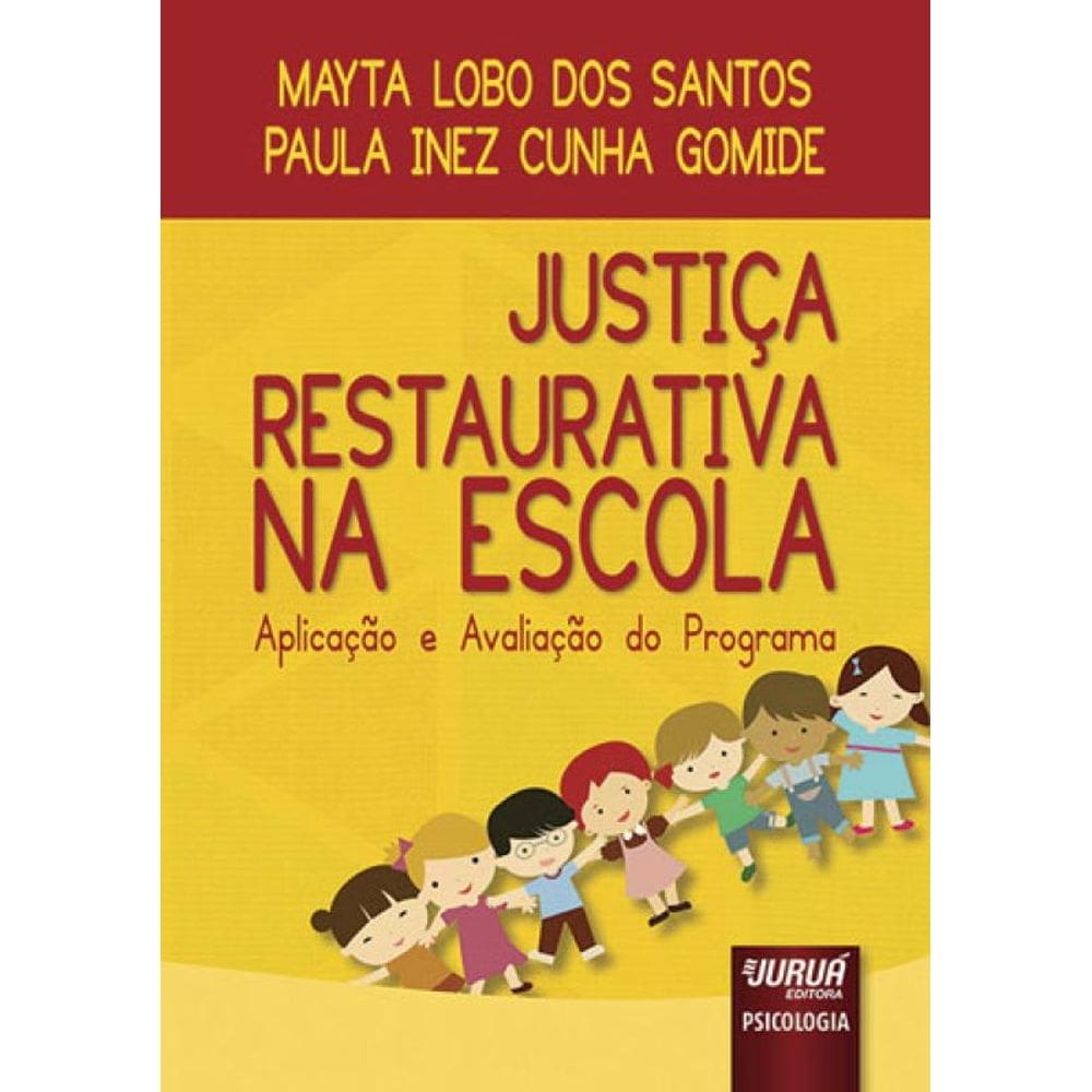 Justiça Restaurativa Na Escola - Aplicação E Avaliação