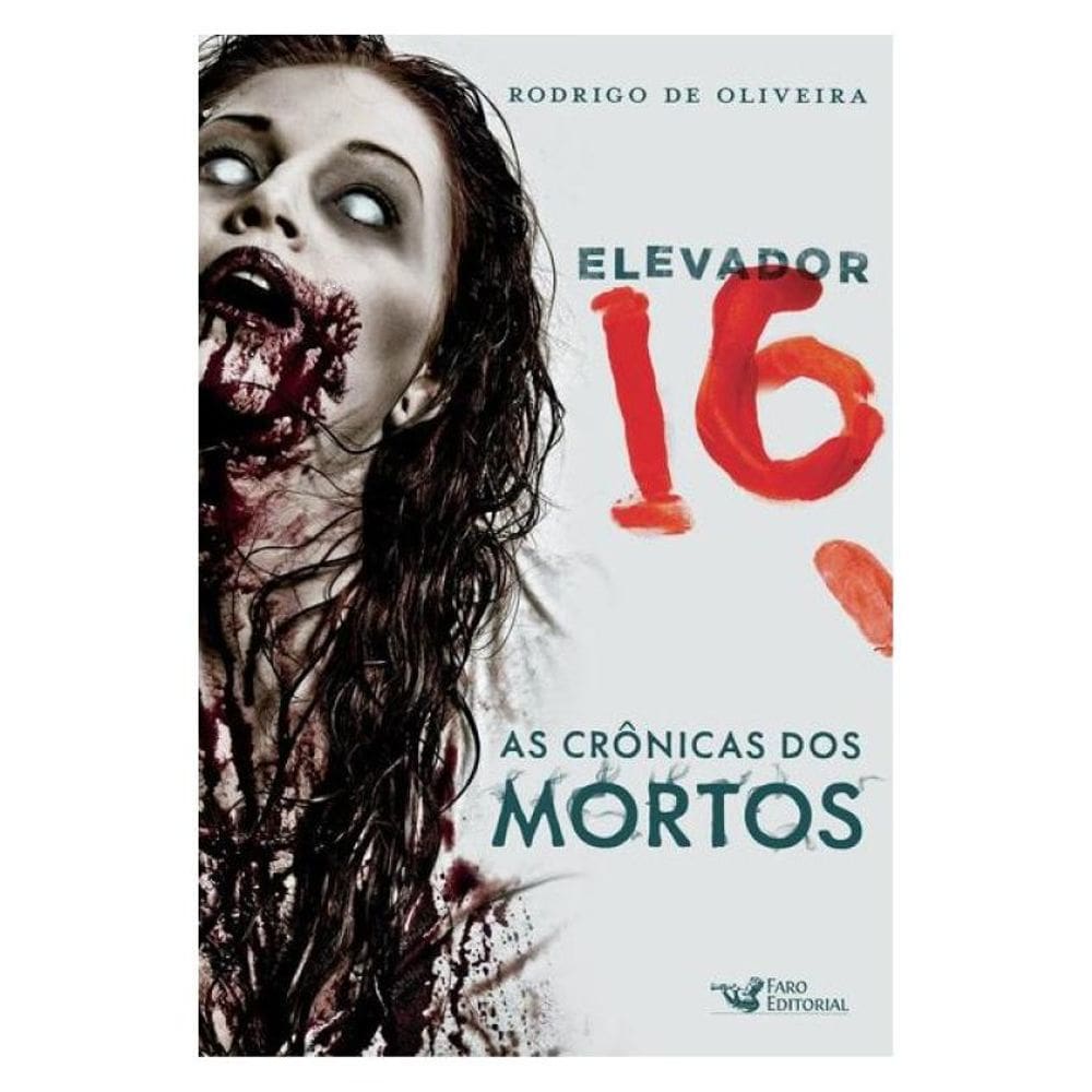 Elevador 16 - A Crônica Dos Mortos