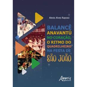 Balancê Anavantur No Coração, O Ritmo Do Quadrilheiro Na Festa De São João