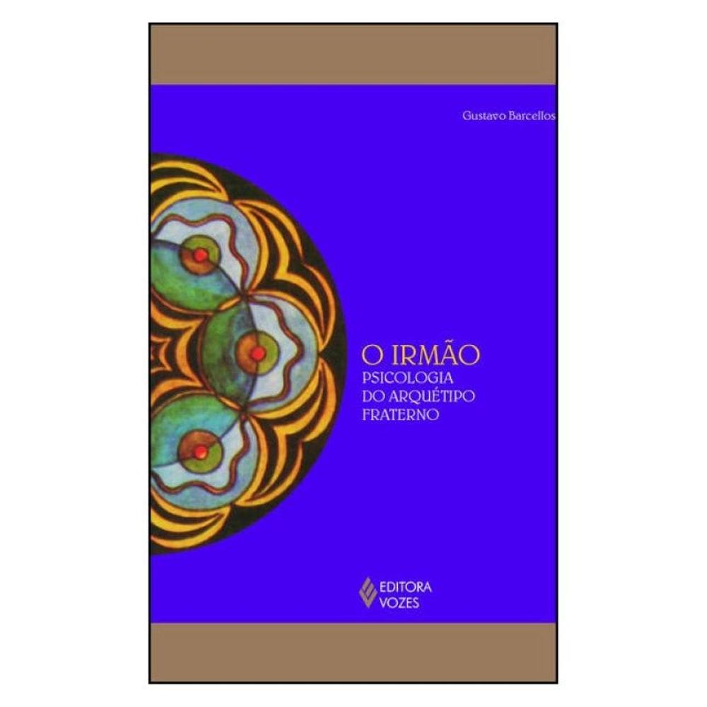 Irmão: Psicologia Do Arquétipo Fraterno