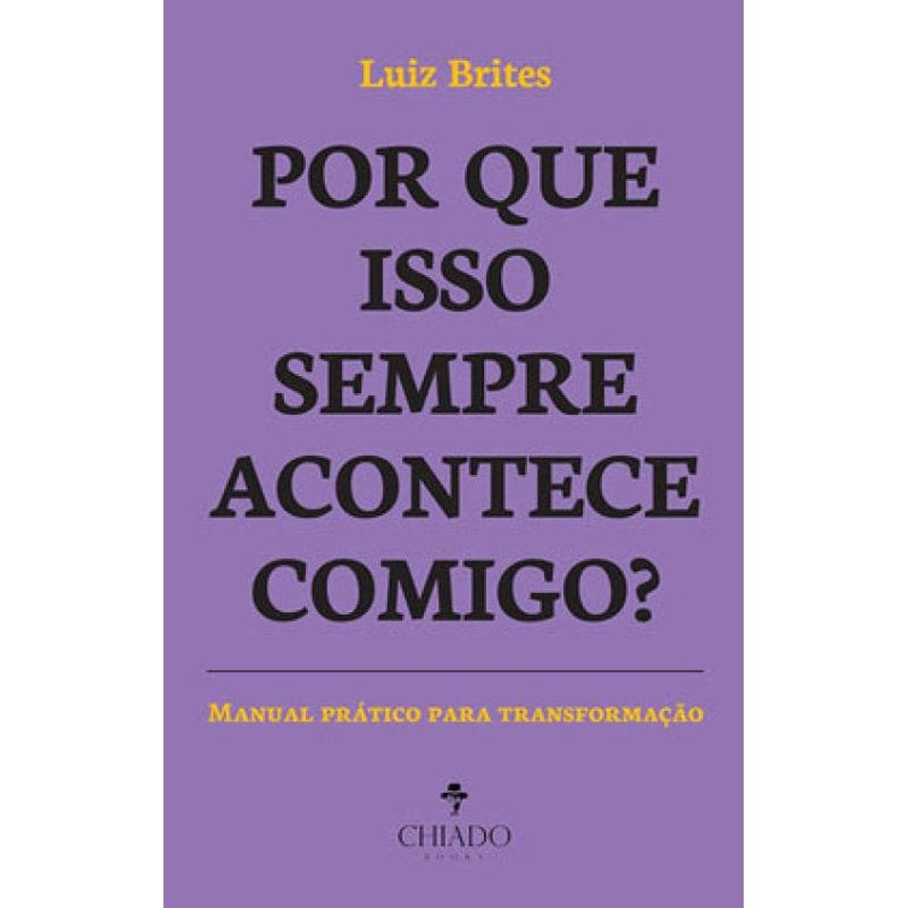 Por Que Isso Sempre Acontece Comigo?