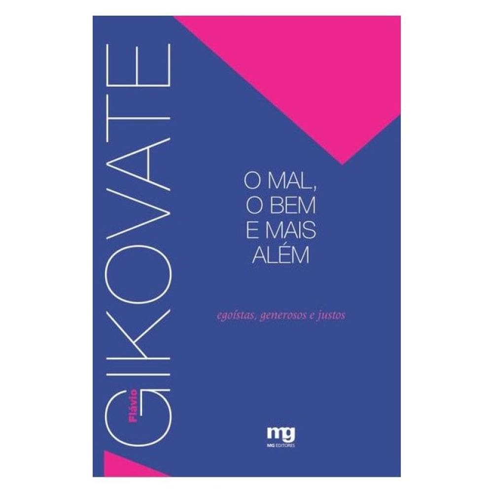 O Mal, O Bem E Mais Além