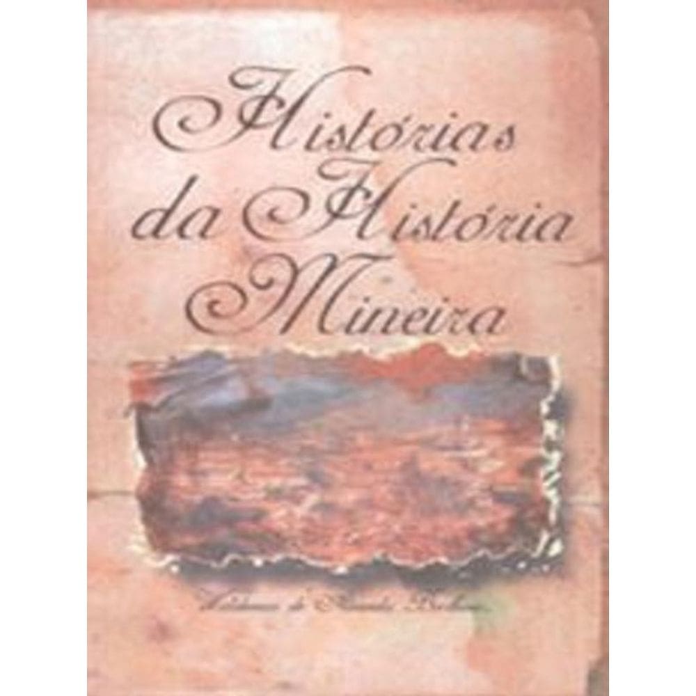 Histórias Da História Mineira