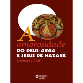 A Amorosidade Do Deus-Abba E Jesus De Nazaré