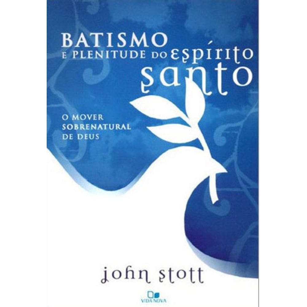 Batismo E Plenitude Do Espírito Santo - 2ª Edição Revisada