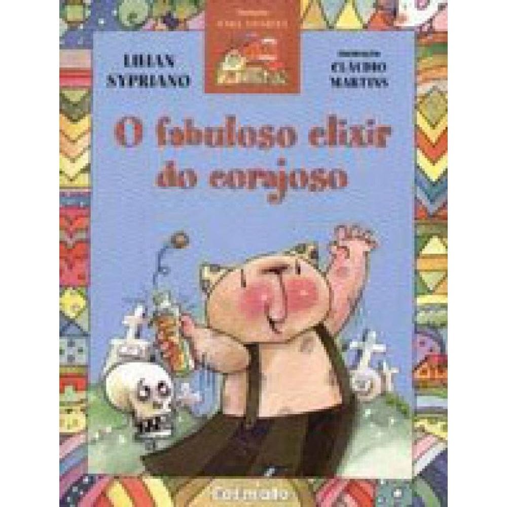O Fabuloso Elixir Do Corajoso