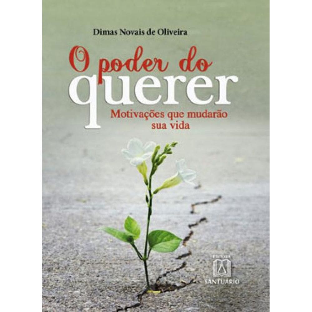 O Poder Do Querer