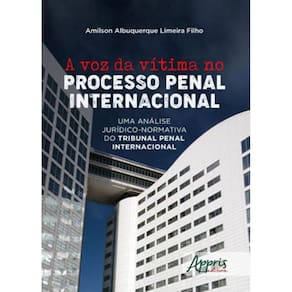 A Voz Da Vítima No Processo Penal Internacional