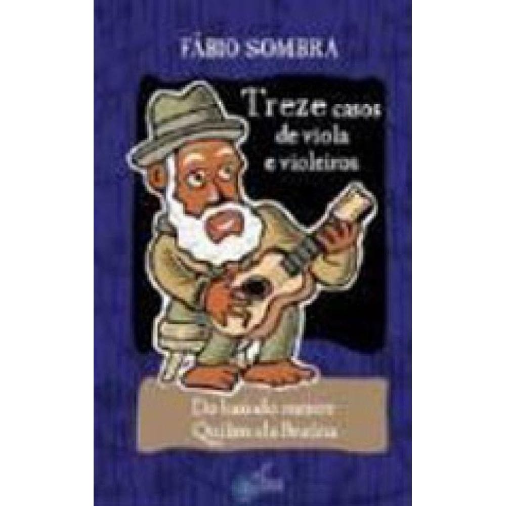 Treze Casos De Viola E Violeiros
