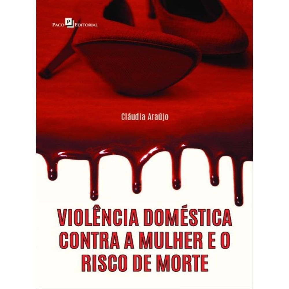 Violência Doméstica Contra A Mulher E O Risco De Morte