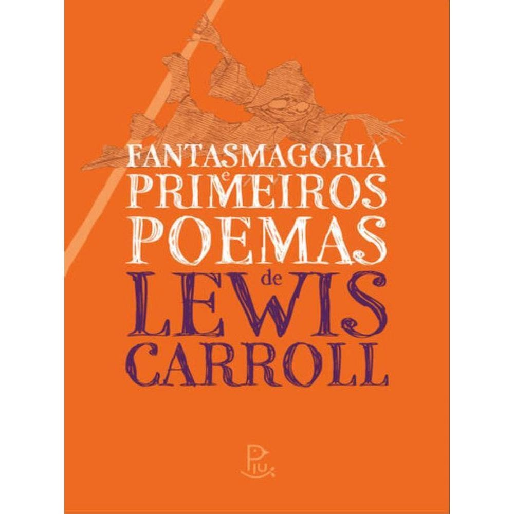 Fantasmagoria E Primeiros Poemas De Lewis Carroll
