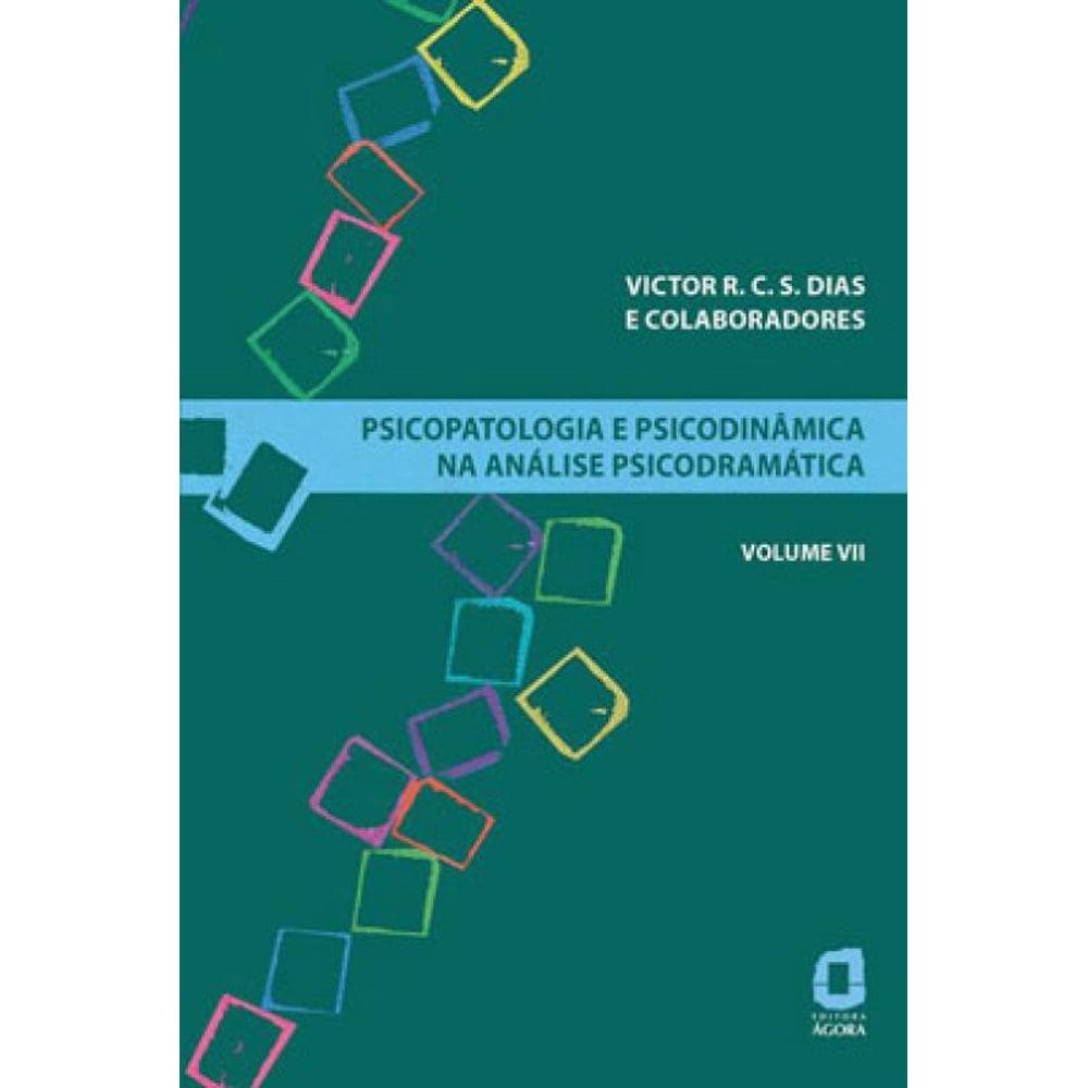 Psicopatologia E Psicodinâmica Na Análise Psicodramática - Volume Vii - Vol. 7