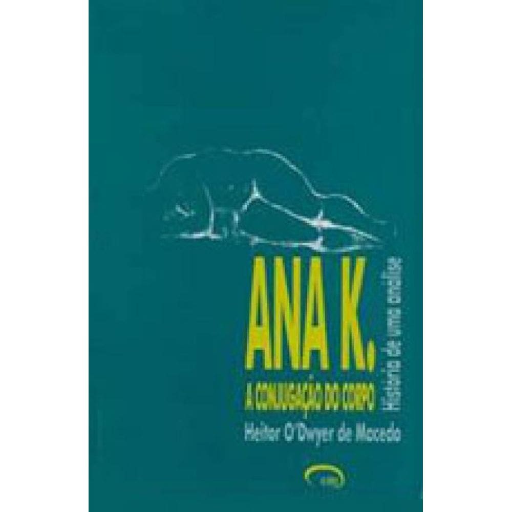 Ana K. - A Conjugaçao Do Corpo