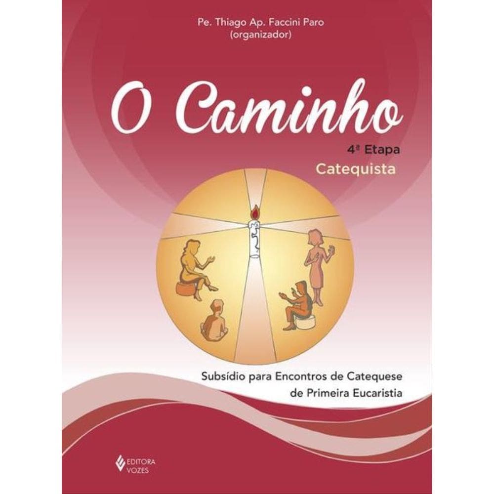 O Caminho - 4ª Etapa - Catequista