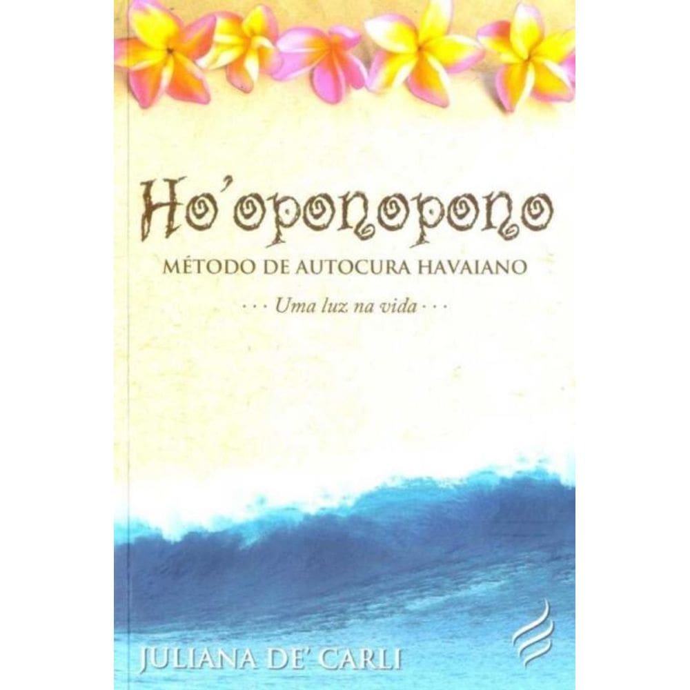 Ho`oponopono - Método de Autocura Havaiano