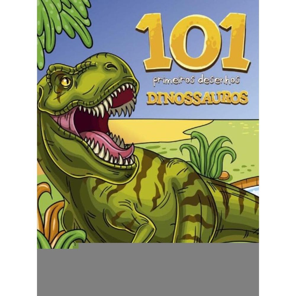 101 Primeiros Desenhos - Dinossauros