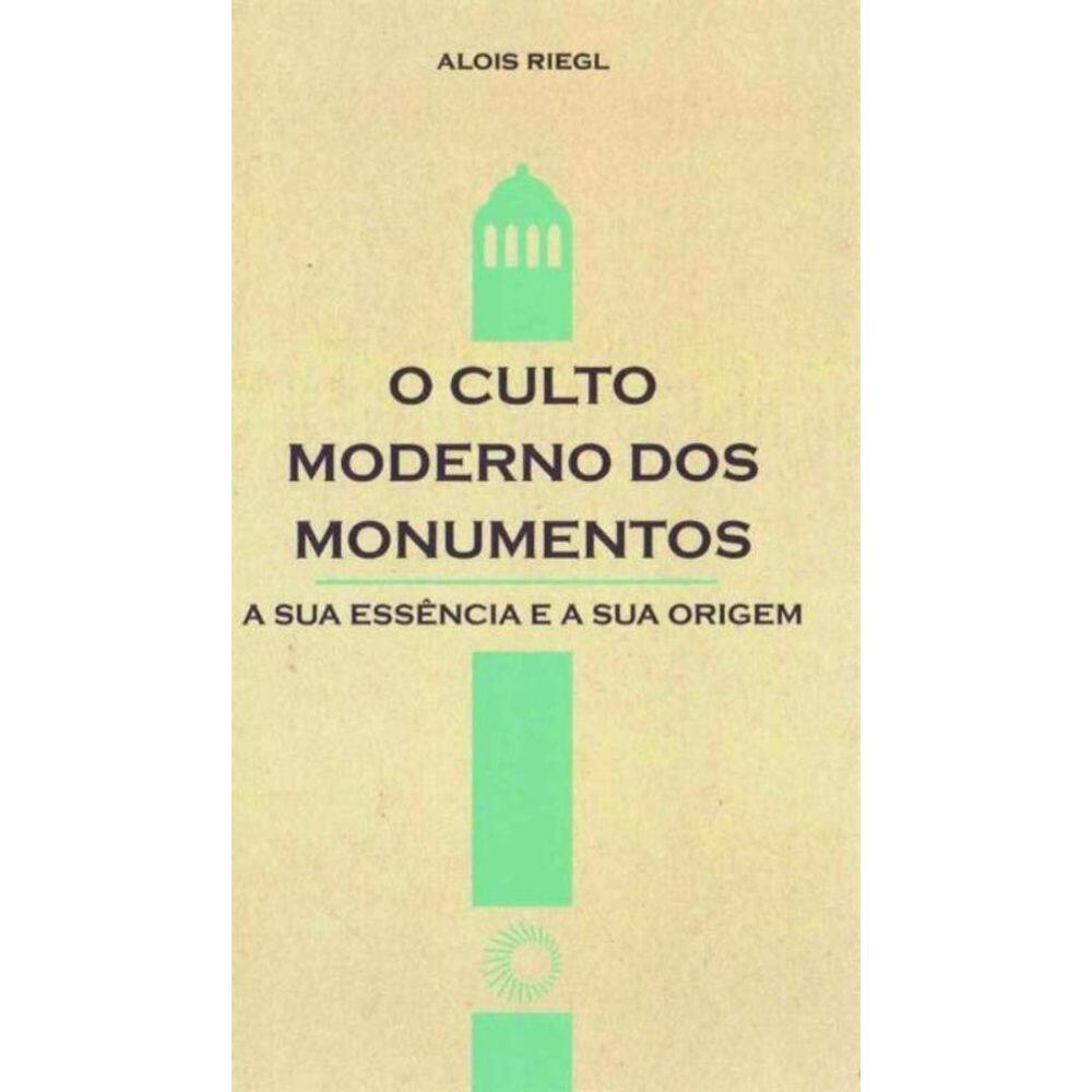 O Culto Moderno dos Monumentos