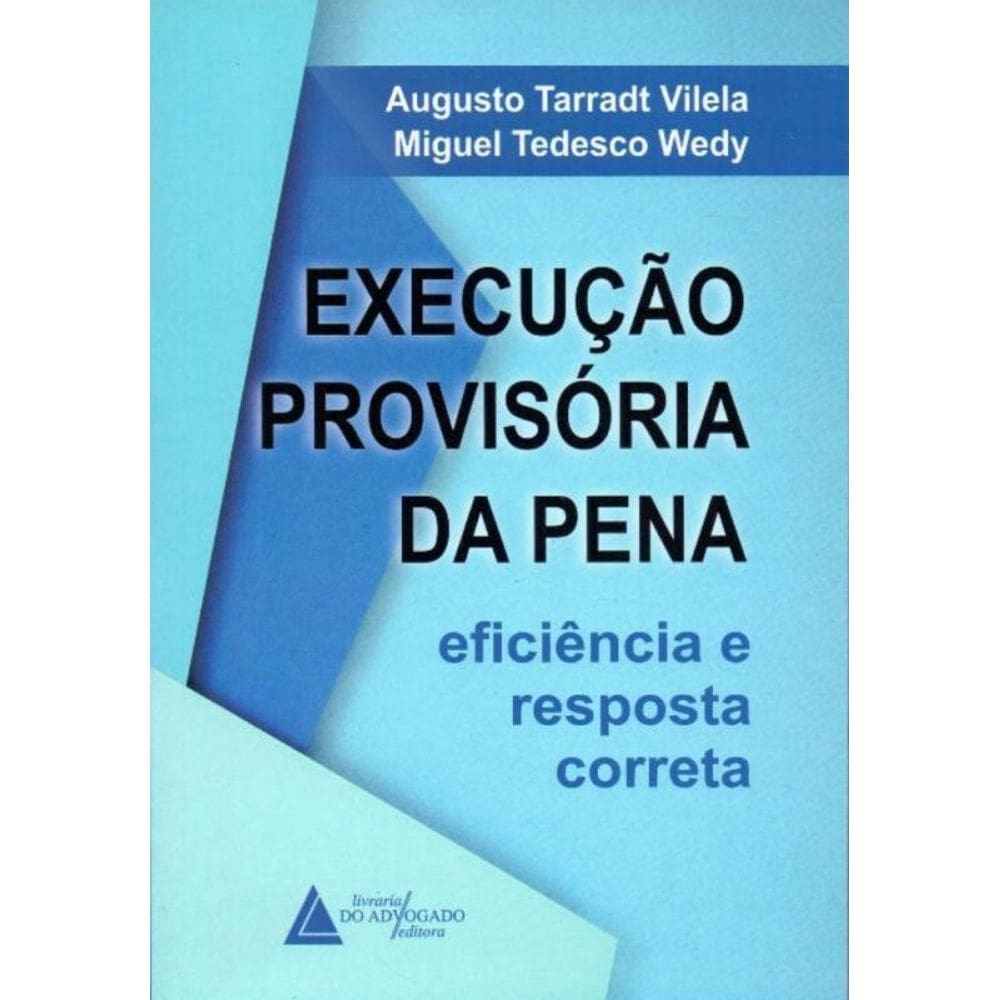 Execução Provisória da Pena - Eficiência e Resposta Correta - 01Ed/21