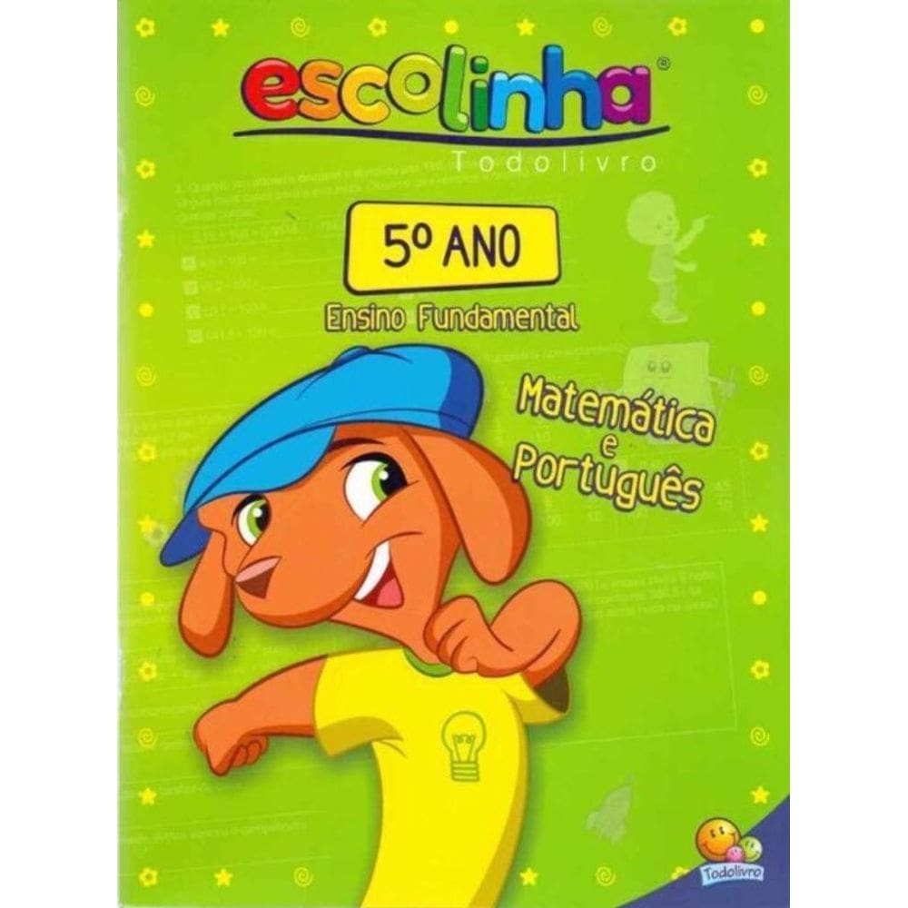 Escolinha Todolivro: 5 A. Ens.fund.-mat. e Portug.