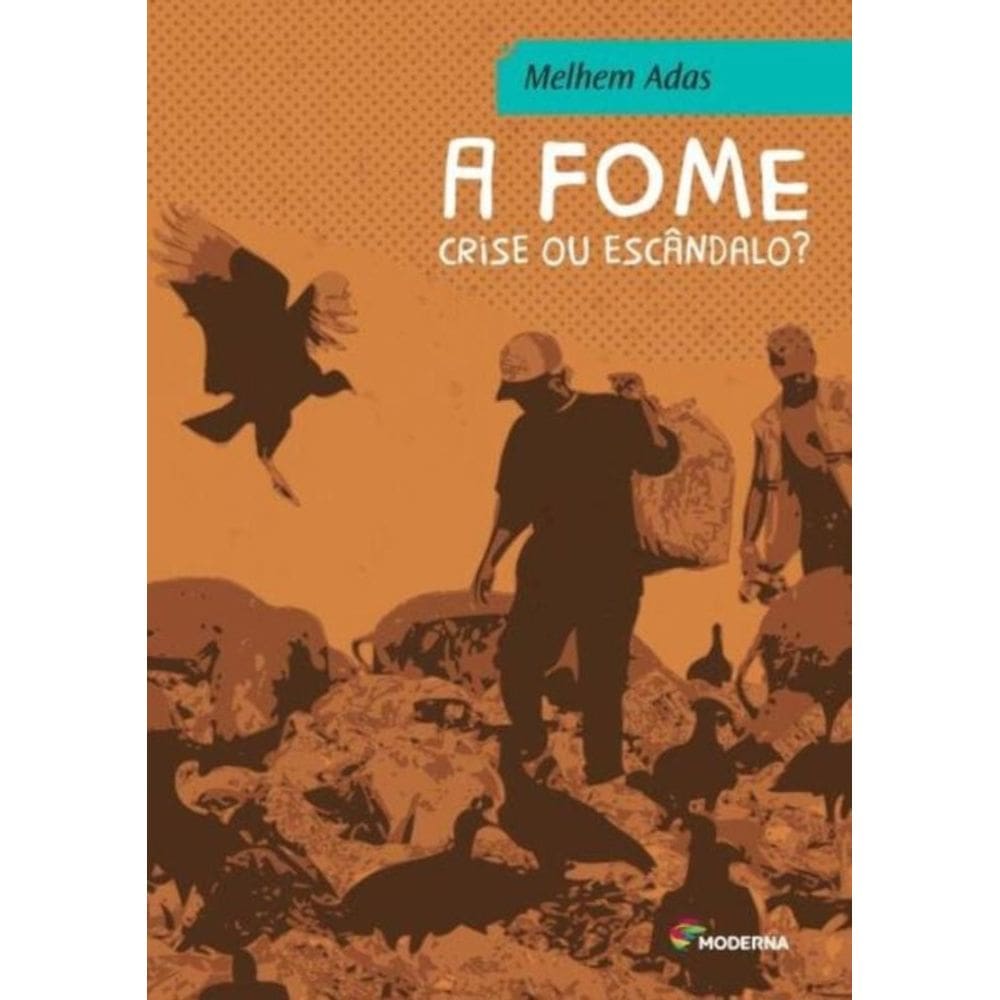 Fome, a - Crise Ou Escandalo?-3 Ed
