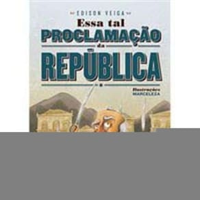 Essa Tal Proclamacao Da Republica