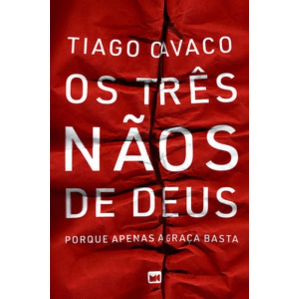 Tres Naos De Deus - Porque Apenas A Graca Basta, O