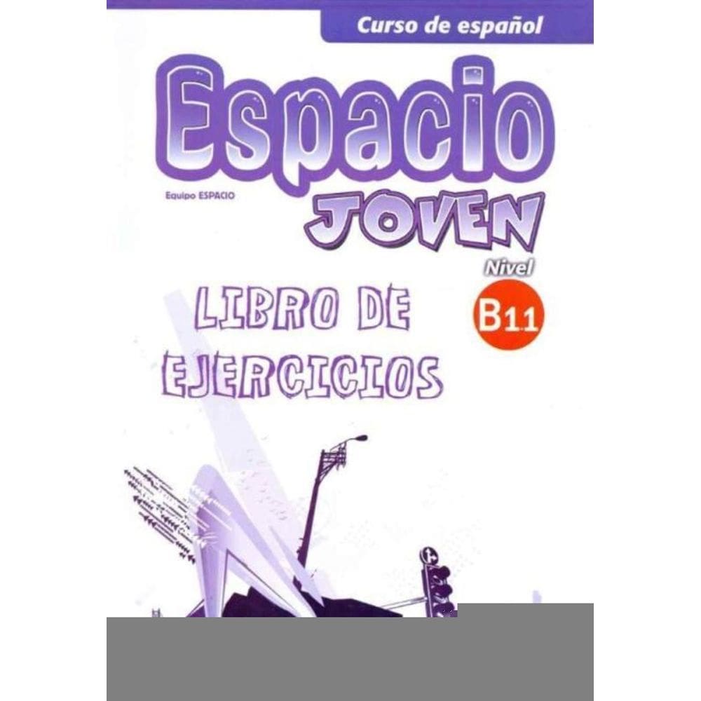Espacio Joven B1.1 - Libro de Ejercicios - 01Ed/16