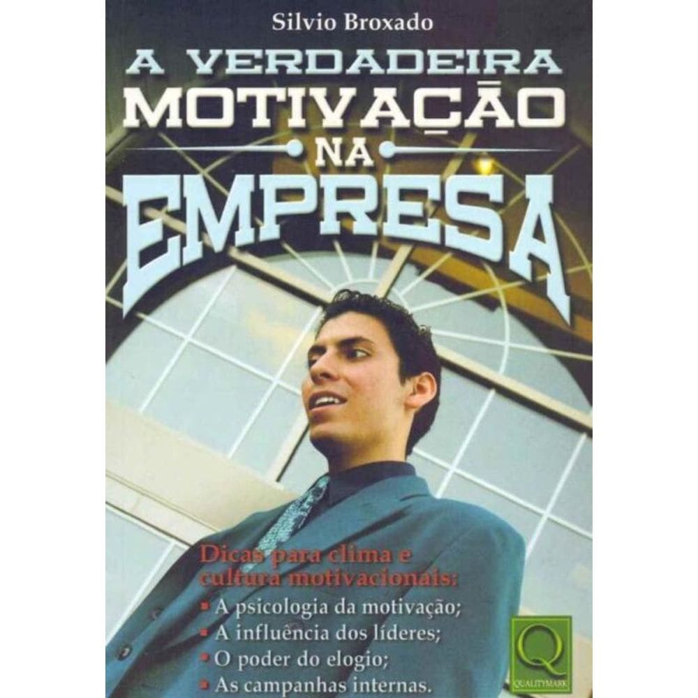 Verdadeira Motivação na Empresa, A