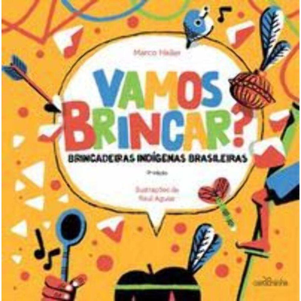 Vamos Brincar? Brincadeiras Indígenas Brasileiras