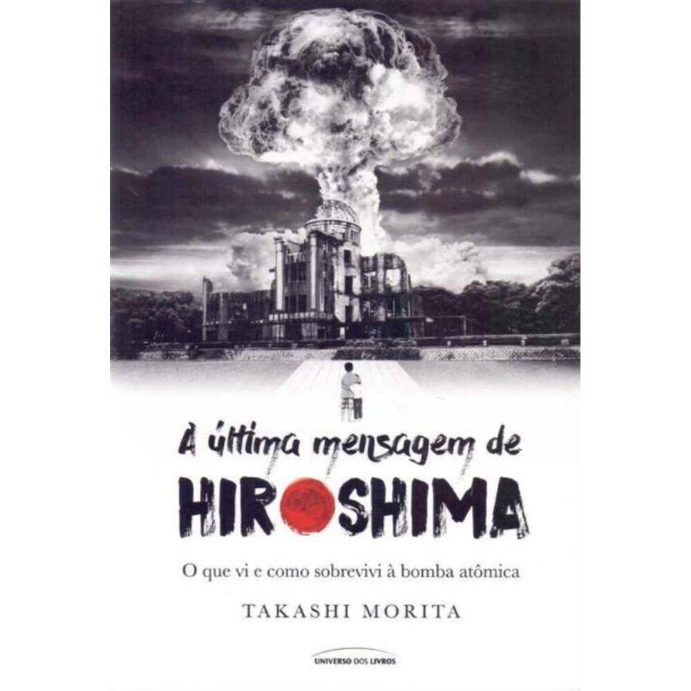 Ultima Mensagem De Hiroshima, A