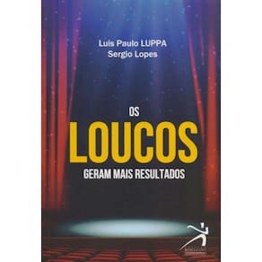 Loucos Geram Mais Resultados, Os